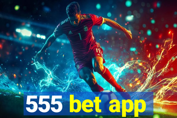 555 bet app